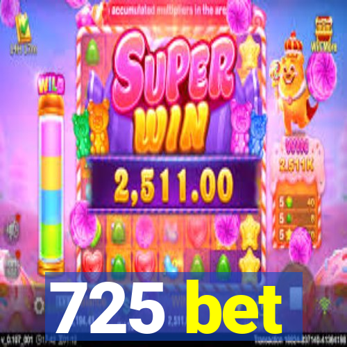 725 bet